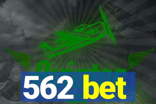 562 bet